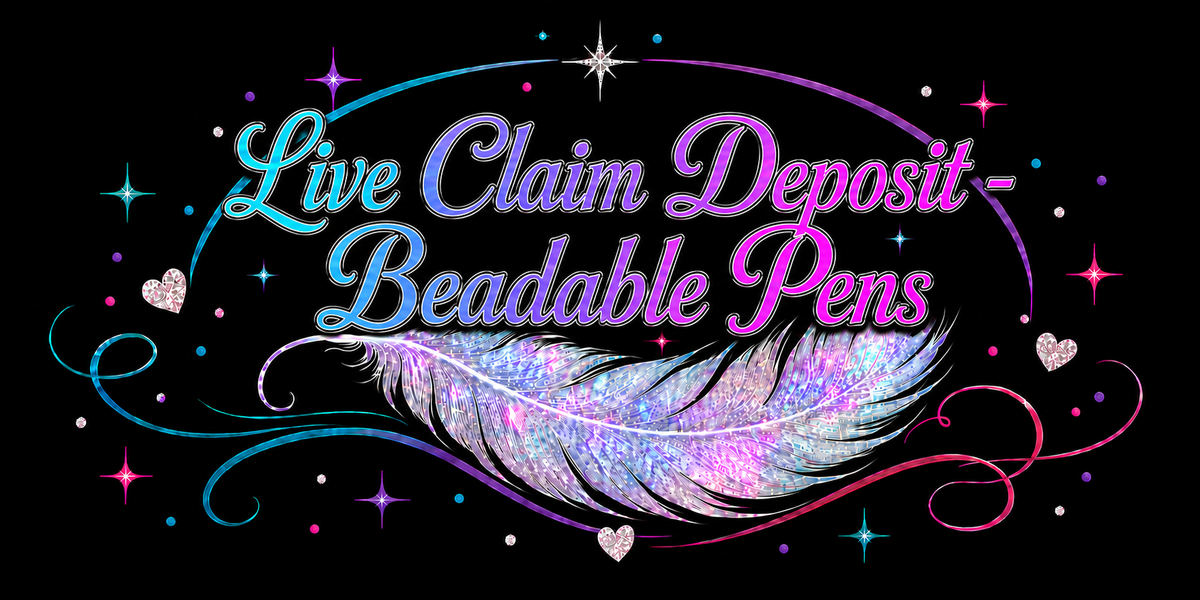 Live Claim Deposit - Beadable Pens