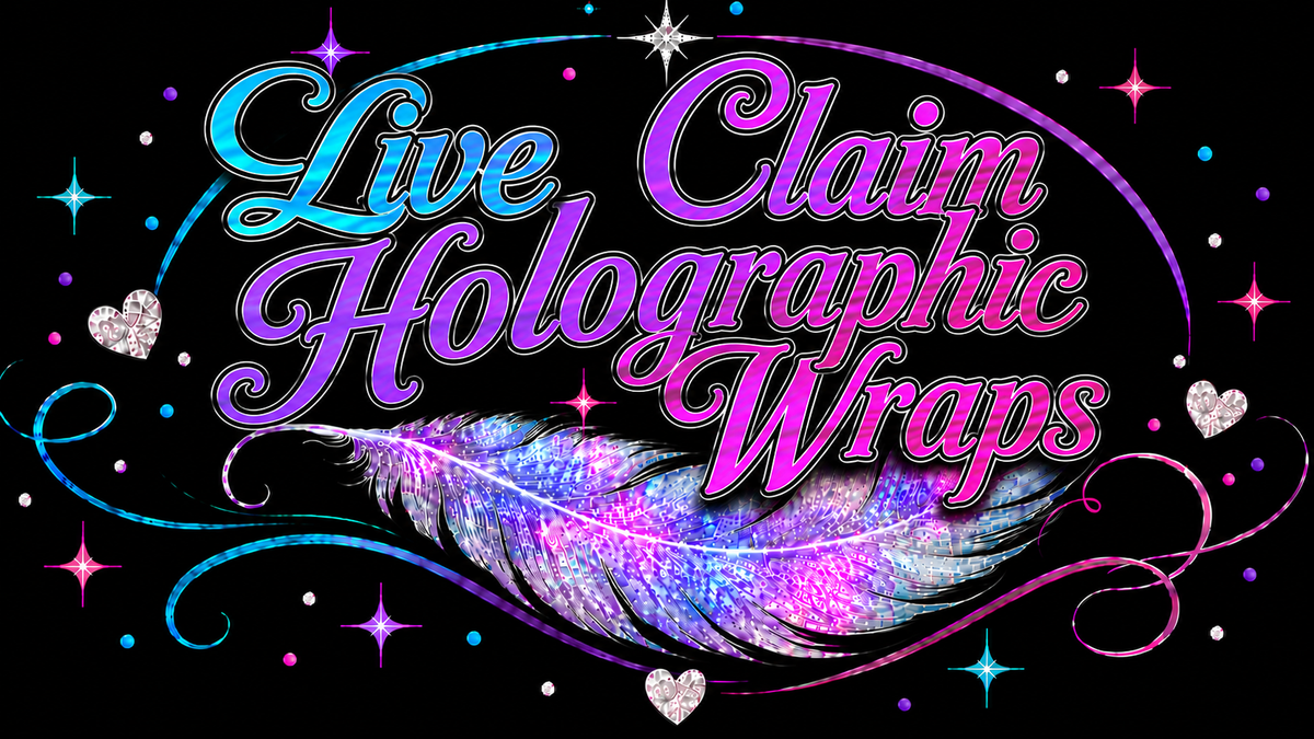 Live Claim Holographic Wraps